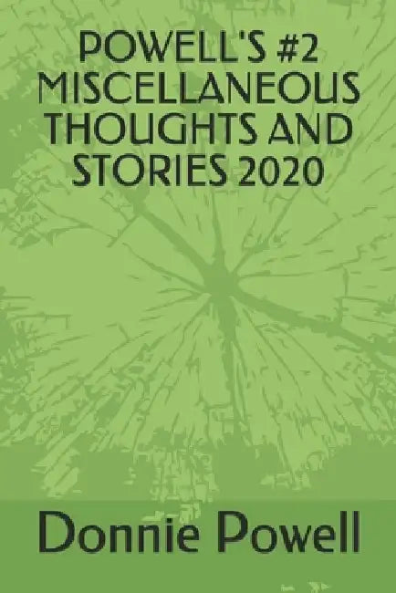 Powell's #2 Miscellaneous Thoughts and Stories 2020 by Donnie Powell