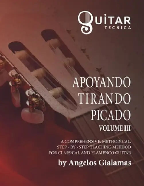 Apoyando, Tirando, Picado: Volume III by Angelos Gialamas