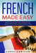 French Made Easy: Learn French Fast with Short Stories & Common Phrases for Beginners. Improve Grammar & Vocabulary to Become Fluent in by Carol Carlson