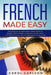 French Made Easy: Learn French Fast with Short Stories & Common Phrases for Beginners. Improve Grammar & Vocabulary to Become Fluent in by Carol Carlson