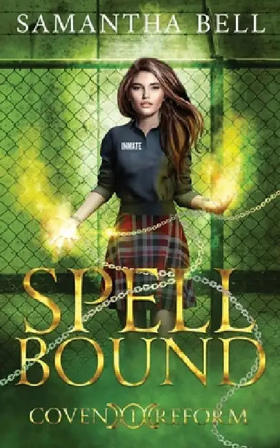 Spell Bound: A Paranormal Prison Romance by Samantha Bell
