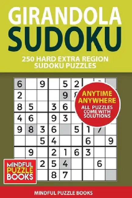 Girandola Sudoku: 250 Hard Extra Region Sudoku Puzzles by Mindful Puzzle Books