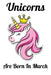 Unicorns Are Born In March: Happy Unicorn Birthday by Mobook Art