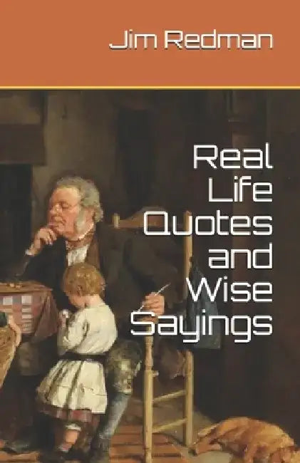 Real Life Quotes and Wise Sayings by Jim Redman