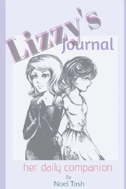 Lizzy's Jounal: Her daily companion by Noel Tosh