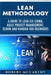 Lean Methodology: A Guide to Lean Six Sigma, Agile Project Management, Scrum and Kanban for Beginners by Robert McCarthy