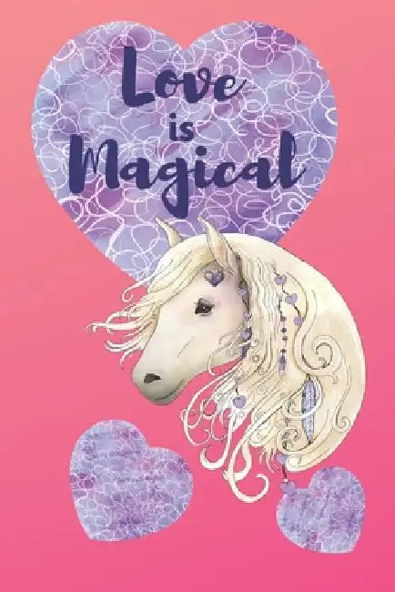 Love is Magical: White Horse with Hearts by Deronia Journals