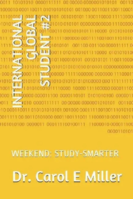 International Global Student #2: Weekend: Study-Smarter by Carol E. Miller