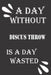 A day without discus throw is a day wasted by Journal &notebook Notebook