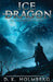 Ice Dragon: An Epic Fantasy Adventure by D. K. Holmberg