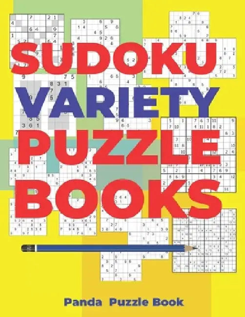 Sudoku Variety Puzzle Books: Sudoku Variations Puzzle Books Featuring Sudoku X, Sudoku Hyper, Sudoku Twins, Sudoku Triathlon A, Sudoku Triathlon B, by Panda Puzzle Book