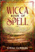 Wicca Book of Spells: How to perform your own Wiccan. Witches and Solitary Practitioners with Herbal Magic, Crystal Magic. A Book To Cast Po by Linda Candles