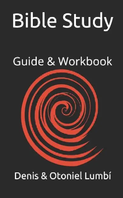Bible Study: Guide & Workbook by Otoniel Lumbí