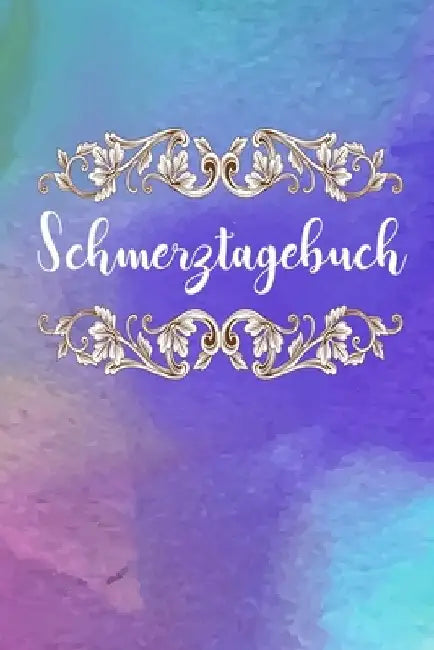 Schmerztagebuch: Tägliche Schmerzdokumentation - Übersichtlich mit vorgefertigten Seiten - In Sekunden ausgefüllt by Schmerz, Sandra