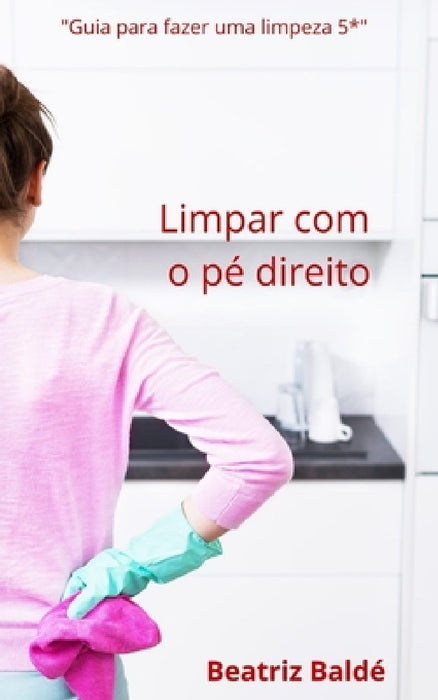 Limpar com o pé direito by Beatriz Baldé