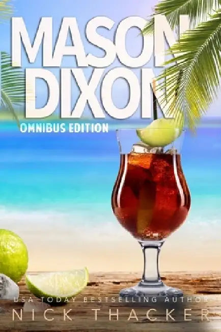 Mason Dixon: Omnibus Edition: A Tropical Adventure Thriller Collection by Nick Thacker
