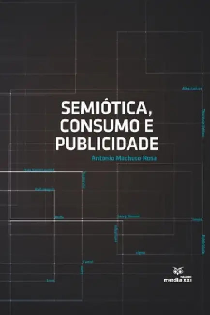 Semiótica, Consumo e Publicidade by Machuco Rosa, Antonio