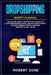 Dropshipping Shopify 101 #2020: The Ultimate Guide to Making Money Online With E-Commerce Business Model Creating Passive Income, Financial Freedom, F by Robert Zone