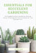 Essentials for Succulent Gardening: The Complete Guide to Gardening, Growing, Caring, Preventing and Cure for Diseases for Your Succulent Plant by Adams Ross