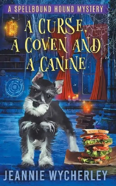 A Curse, a Coven and a Canine: A Paranormal Animal Cozy Mystery by Jeannie Wycherley