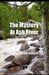 The Mystery At Ash River by Dan Kubicek