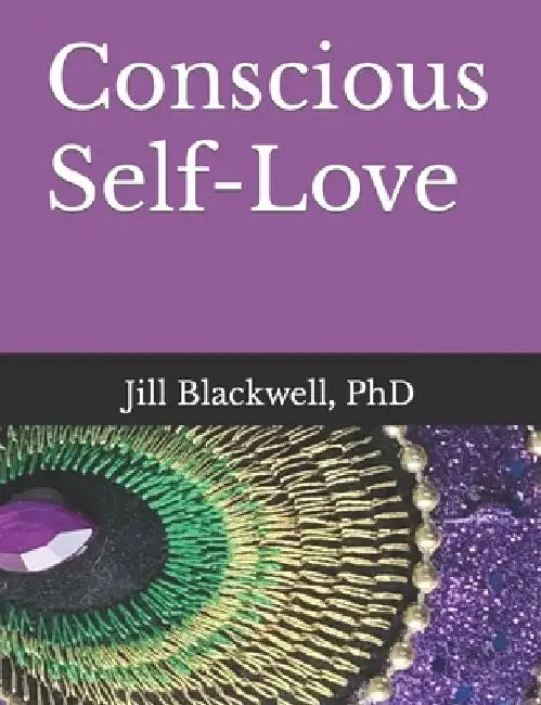 Conscious Self-Love by Jill Blackwell
