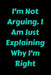 I'm Not Arguing. I Am Just Explaining Why I'm Right by Star Note Book