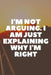 I'm Not Arguing. I Am Just Explaining Why I'm Right by Star Note Book