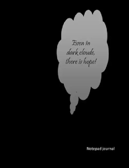 Even in dark clouds, there is hope!: Motivational and Inspirational by Shelly-Ann Belsia Espute