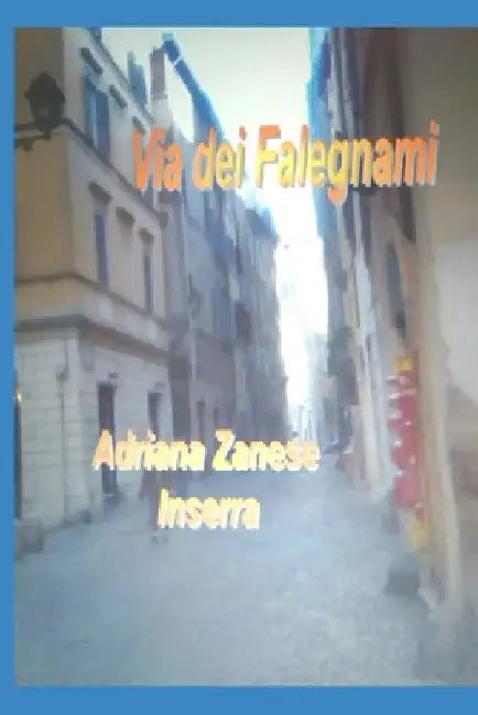 Via dei Falegnami by Zanese Inserra, Adriana