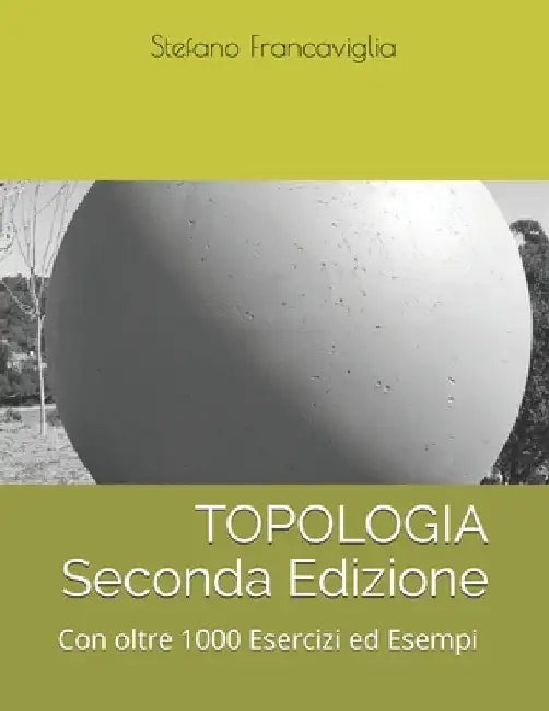 Topologia Seconda Edizione: Con oltre 1000 Esercizi ed Esempi by Francaviglia, Stefano