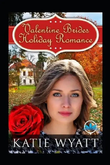 Valentine Brides Holiday Romance by Katie Wyatt