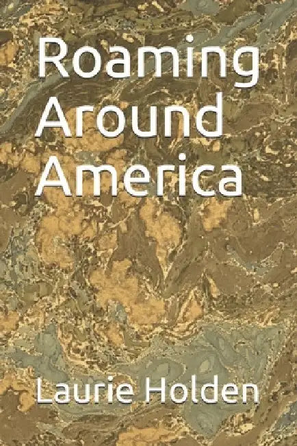 Roaming Around America by Laurie Holden