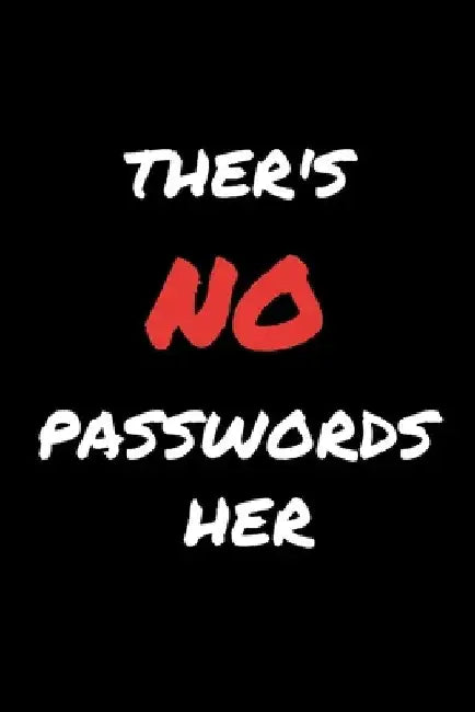 ther's no password her: ther's no password her ( password TRACKER ) by 4. U