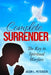 Complete Surrender: The Key to Spiritual Warfare by Petersen, Jason L.