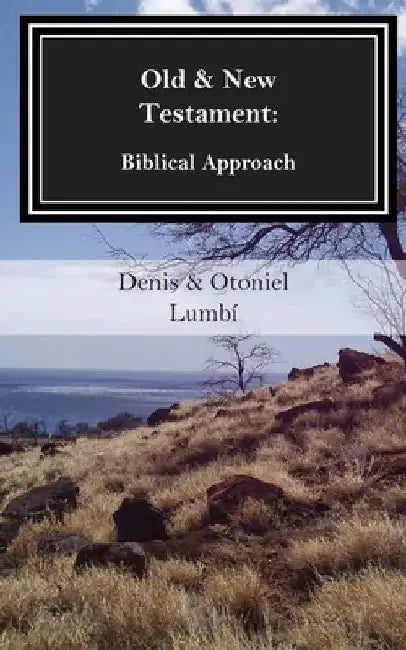 Old & New Testament: Biblical Approach by Otoniel Lumbí