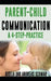Parent-Child Communication: A 4-Step Practice by Gisela Und Andreas Schwab