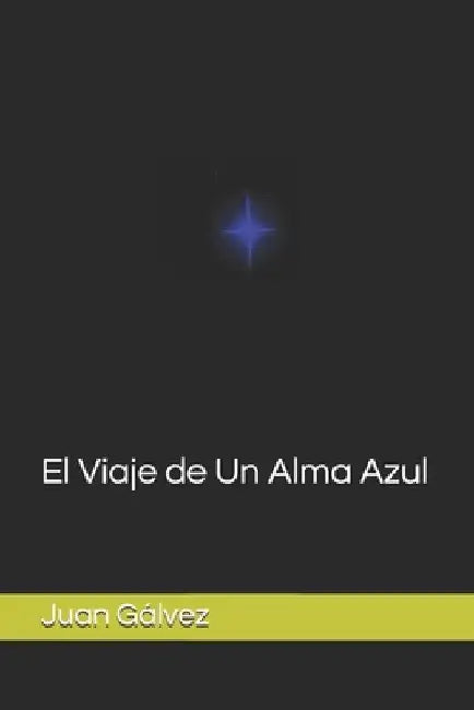 El Viaje de Un Alma Azul by Gálvez, Juan José