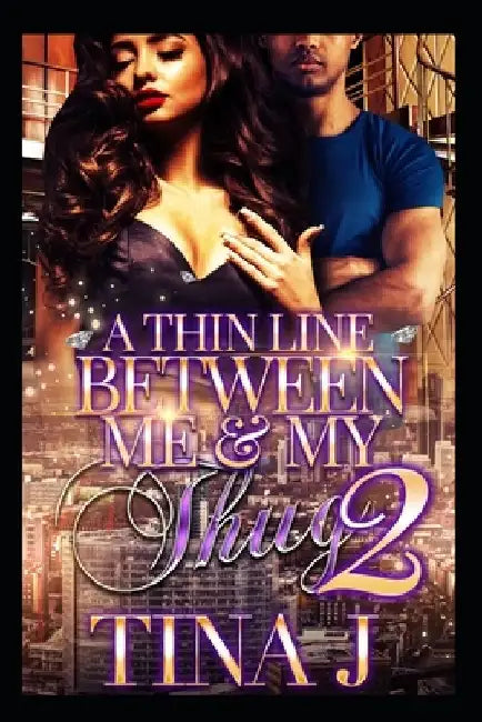 A Thin Line Between Me & My Thug 2 by Tina J