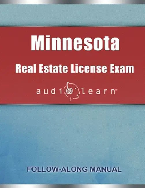 Minnesota Real Estate License Exam AudioLearn: Complete Audio Review for the Real Estate License Examination in Minnesota! by Audiolearn Content Team
