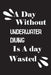 A day without underwater diving is a day wasted by Notebook Quotes Notebook