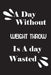 A day without weight throw is a day wasted by Notebook Quotes Notebook