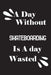 A day without skateboarding is a day wasted by Notebook Quotes Notebook