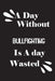 A day without bullfighting is a day wasted by Notebook Quotes Notebook