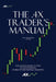 The .4x Trader's Manual: The Mandatory Guide to Successful Foreign Exchange Trading by Jonas Navardauskas