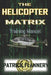 The Helicopter Matrix: Get to the Chopper! by Patrick Flannery