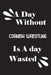 A day without Cornish wrestling is a day wasted by Notebook Quotes Notebook
