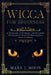 WICCA For Beginners: Ultimate Guide to Witchcraft and Wicca Magic. Become a Practioner with Wiccan Rituals, Spells, and Beliefs. by Mary J. Moon