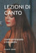 Lezioni Di Canto: Livello principiante e intermedio by Tasselli, Riccardo