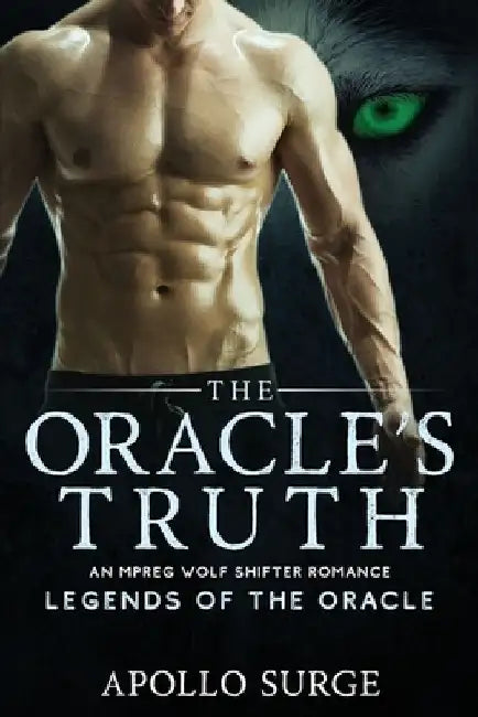 The Oracle's Truth: M/M Wolf Shifter Mpreg Paranormal Romance by Apollo Surge